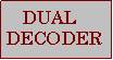 Download Dual Decoder.zip 185Kb